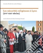 Les minorités religieuses à Lyon (XVIe-XXIe siècles). Journées d'étude des musées Gadagne libro