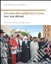 Les minorités religieuses à Lyon (XVIe-XXIe siècles). Journées d'étude des musées Gadagne libro