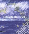 Maria Cristiana Fioretti. Carte nautiche. Catalogo della mostra (Ventimiglia, 21 giugno-25 luglio 2015). Ediz. illustrata libro