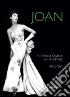 Joan. Paris haute couture. Italia alta moda 1952-1967. Ediz. italiana e inglese libro di Moncada V. (cur.)