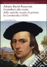 Johann David Passavant. Contributi alla storia delle antiche scuole di pittura in Lombardia (1838) libro