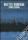 Matteo Montani. Things Behind. Ediz. italiana e inglese libro