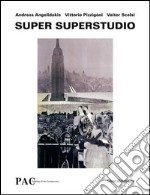 Super Superstudio. Ediz. italiana e inglese