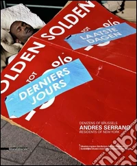 Andres Serrano Denizens. Ediz. inglese, francese e tedesca