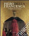 Piero Della Francesca. Indagine su un mito. Ediz. illustrata libro