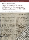 Giovanni Barozzi. Liber Ordinarius Divinorum Officiorum et Consuetudinum Ecclesiae Pergami (1456-1464) libro