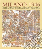 Milano 1946. Ediz. illustrata libro