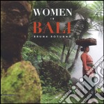 Women in Bali. Ediz. italiana, inglese e francese libro