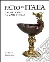 Fatto in Italia dal Medioevo al made in Italy. Ediz. illustrata libro