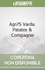 Agn?S Varda. Patates & Compagnie libro
