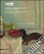 Entre chiens et chats. Bonnard et l'animalité. Catalogo della mostra (Le Cannet, 2 luglio-6 novembre 2016). Ediz. francese e inglese libro