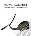 Carlo Ramous. Storia di una collezione. Ediz. italiana e inglese libro