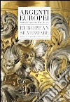 Argenti europei nella collezione Laura. Ediz. italiana e inglese libro