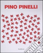 Pino Pinelli. Ediz. italiana e inglese libro