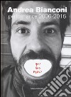 Andrea Bianconi. Performance 2006-2016. You and myself. Ediz. bilingue libro