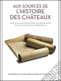 Aux sources de l'histoire des châteaux