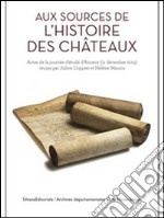 Aux sources de l'histoire des châteaux libro