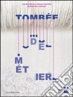 Tombée de métier. Les dernières créations textiles du Mobilier national libro