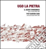 Ugo La Pietra. Il segno randomico. Opere e ricerche (1958-2016). Ediz. italiana e inglese libro