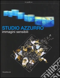 Studio Azzurro. Immagini sensibili. Ediz. illustrata