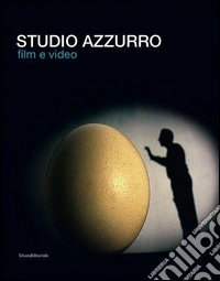 Studio Azzurro. Film e video. Ediz. illustrata