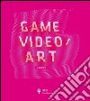 Game Video/Art. A Survey. Ediz. italiana e inglese libro