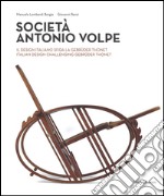 Società Antonio Volpe. Il design italiano sfida la Gebrüder Thonet. Ediz. italiana e inglese libro