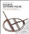 Società Antonio Volpe. Il design italiano sfida la Gebrüder Thonet. Ediz. italiana e inglese libro