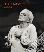 Lelli e Masotti. Musiche. Ediz. italiana e inglese libro