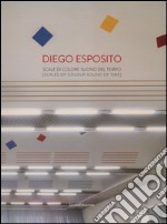 Diego Esposito. Scale di colore suono del tempo. Ediz. italiana e inglese libro