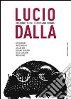 Lucio Dalla. Immagini e suoni. Ediz. italiana e inglese libro