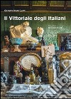 Il Vittoriale degli italiani. Ediz. illustrata libro