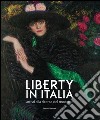 Liberty in Italia. Artisti alla ricerca del moderno. Ediz. a colori libro