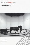 Jannis Kounellis. Catalogo della mostra (16 luglio-16 ottobre 2016). Ediz. illustrata libro