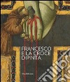 Francesco e la Croce dipinta. Ediz. illustrata libro