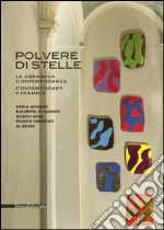 Polvere di stelle. La ceramica contemporanea libro