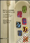 Polvere di stelle. La ceramica contemporanea libro