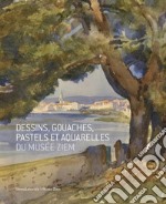 Dessins, gouaches, pastels et aquarelles du Musée Ziem libro