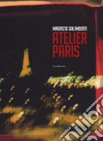 Maurizio Galimberti. Atelier Paris. Ediz. a colori libro