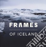  Frames of Iceland. Photographs by Stefano Guindani. Ediz. italiana e inglese libro