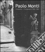 Paolo Monti. Fotografie 1935-1982-Photographs libro