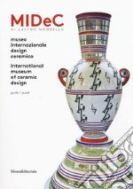 Midec di Laveno Mombello. Museo internazionale design ceramico. Ediz. italiana e inglese libro