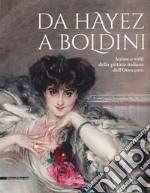 Da Hayez a Boldini. Anime e volti della pittura italiana dell'Ottocento. Catalogo della mostra (Brescia, 21 gennaio-11 giugno 2017). Ediz. a colori libro