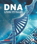 DNA. Il grande libro della vita da Mendel alla genomica. Catalogo della mostra (Roma, 10 febbraio-18 giugno 2017). Ediz. a colori libro