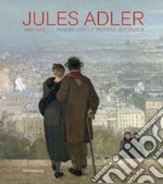 Jules Adler (1865-1952). Peindre sous la Troisième République libro