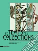 Le temps des collections. 6ème édition 2017-2018