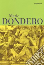 Mario Dondero. Un uomo, un racconto. Catalogo della mostra (Bergamo, 11 marzo-13 maggio 2017). Con Poster libro