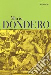 Mario Dondero. Un uomo, un racconto. Catalogo della mostra (Bergamo, 11 marzo-13 maggio 2017). Con Poster libro