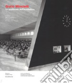 Giulio Minoletti. Lo spettacolo architettura. Ediz. illustrata libro