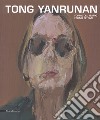 Tong Yan Runan. Forme del tempo-Forms of time. Catalogo della mostra (Bologna, 8 giugno-2 settembre 2017). Ediz. a colori libro